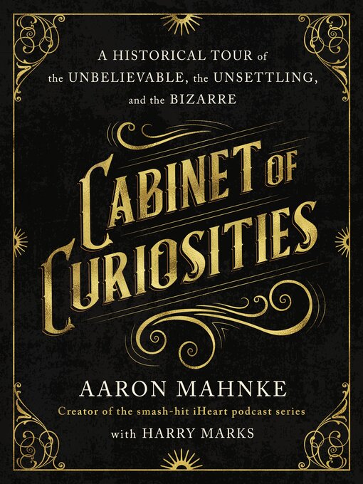 Title details for Cabinet of Curiosities by Aaron Mahnke - Wait list